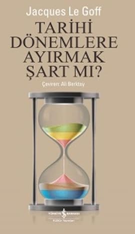 Tarihi Dönemlere Ayırmak Şart mı?