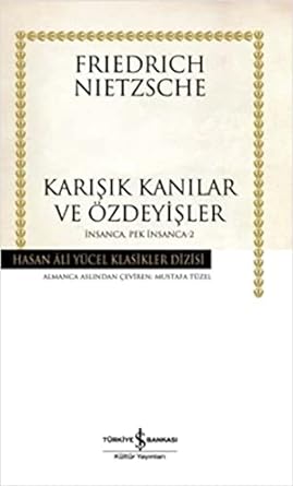 Karışık Kanılar ve Özdeyişler: İnsanca, Pek İnsanca -2