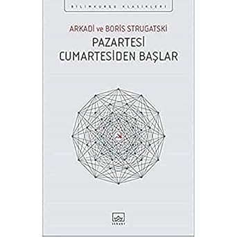 Pazartesi Cumartesiden Başlar: Bilimkurgu Klasikleri