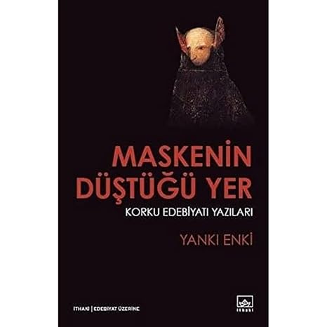 Maskenin Düştüğü Yer: Korku Edebiyatı Yazıları