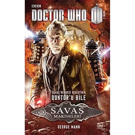 Doctor Who Savaş Makineleri: Savaş Herkesi Değiştirir Doktor'u Bile