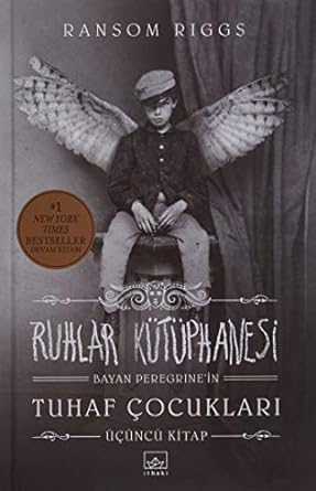 Ruhlar Kütüphanesi : Bayan Peregrine’nin Tuhaf Çocukları Üçüncü Kitap: Bayan Peregrine’nin Tuhaf Çocukları 3