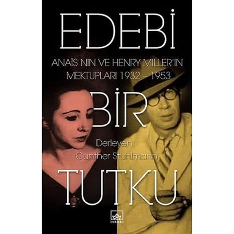 Edebi Bir Tutku: Anais Nin ve Henry Miller’ın Mektupları 1932-1953