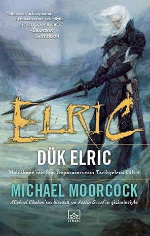 Elric Dük Elric: Melnibone'nin Son İmparatorunun Tarihçeleri: Cilt - 4