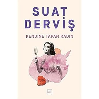 Kendine Tapan Kadın: Bütün Yapıtları 12