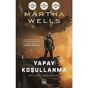 Yapay Koşullanma: Katilbot Günlükleri