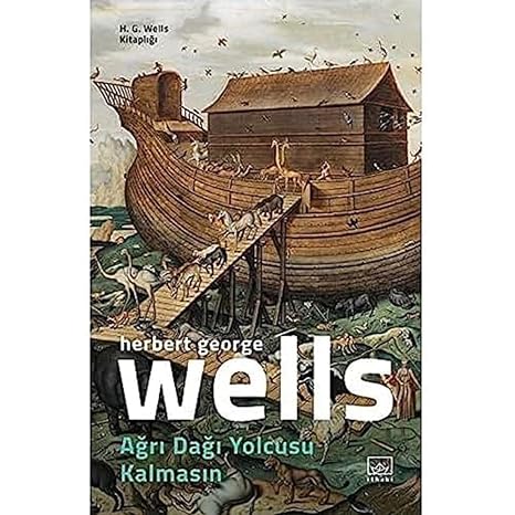 Ağrı Dağı Yolcusu Kalmasın: H. G. Wells Kitaplığı