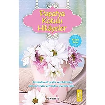 Papatya Kokulu Hikayeler: Kokulu Kitap
