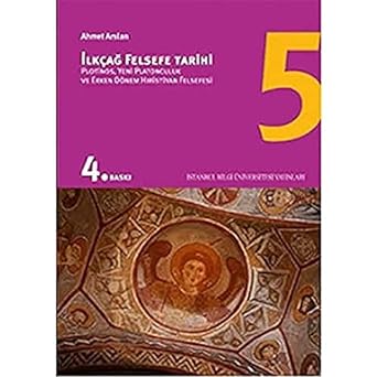İlkçağ Felsefe Tarihi 5: Plotinos, Yeni Platonculuk ve Erken Dönem Hıristiyan Felsefesi