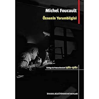 Öznenin Yorumbilgisi: College de France Dersleri 1981 - 1982