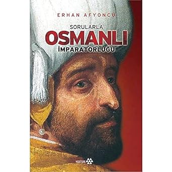 Sorularla Osmanlı İmparatorluğu : Ciltli