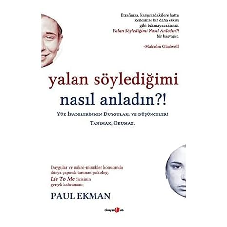 YALAN SÖYLEDİĞİMİ NASIL ANLADIN: Yüz İfadelerinden Duyguları ve Düşünceleri Tanımak, Okumak.