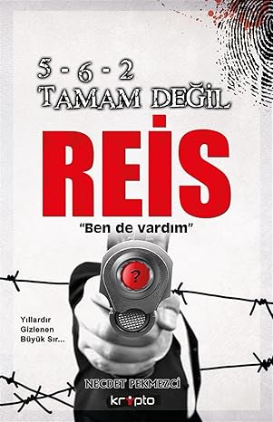 5-6-2 TAMAM DEĞİL REİS: Yıllardır Gizlenen Büyük Sır