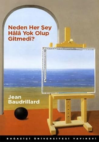 Neden her şey hala yok olup gitmedi