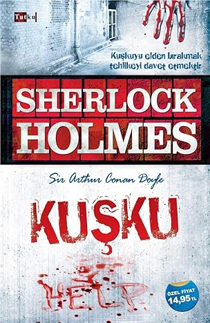 Sherlock Holmes - Kuşku: Kuşkuyu Elden Bırakmak Tehlikeyi Davet Etmektir