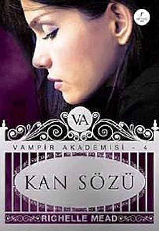 Vampir Akademisi 4: Kan Sözü