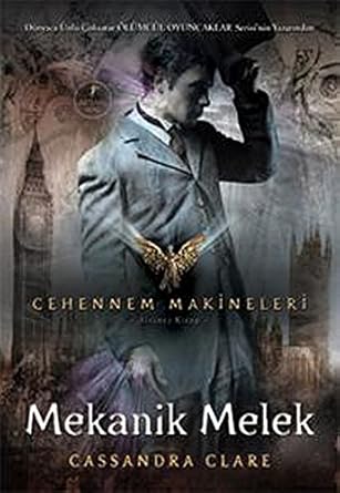 Mekanik Melek : Cehennem Makineleri 1. Kitap