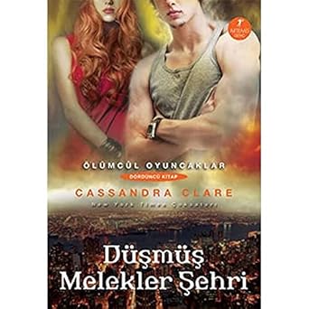 Düşmüş Melekler Şehri: Ölümcül Oyuncaklar 4. Kitap
