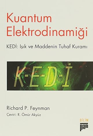 KUANTUM ELEKTRODİNAMİĞİ: Kedi : Işık ve Maddenin Tuhaf Kavramı: Kedi: Işık ve Maddenin Tuhaf Kuramı