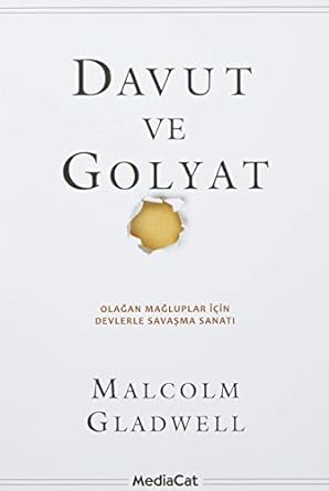 DAVUT VE GOLYAT: Olağan Mağluplar İçin Devlerle Savaşma Sanatı