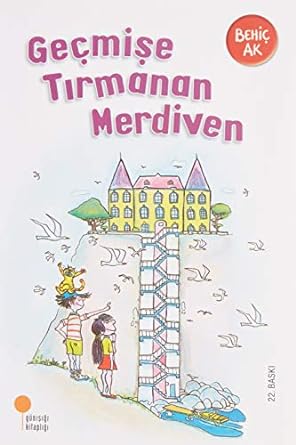 Geçmişe Tırmanan Merdiven: Gülümseten Öyküler 10