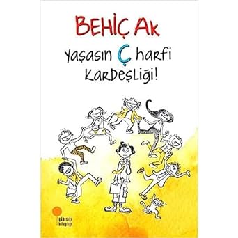 Yaşasın Ç Harfi Kardeşliği: 8-12 Yaş