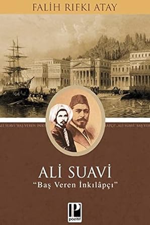 Ali Suavi: "Baş Veren İnkılapçı"