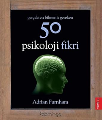 Gerçekten Bilmeniz Gereken 50 Psikoloji Fikri