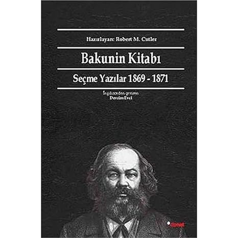 Bakunin Kitabı: Seçme Yazılar 1869-1871