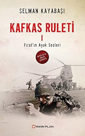 Kafkas Ruleti 1: Fırat'ın Ayak Sesleri: Fırat'ın Ayak Sesleri