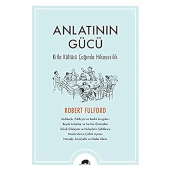Anlatının Gücü: Kitle Kültürü Çağında Hikayecilik