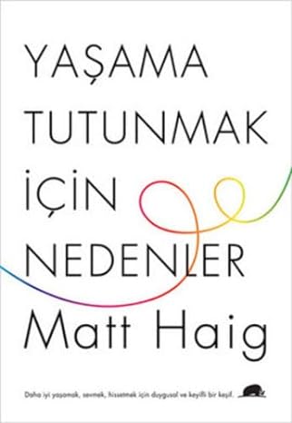 Yaşama Tutunmak İçin Nedenler