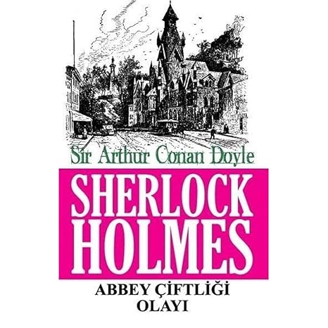 Sherlock Holmes - Abbey Çiftliği Olayı