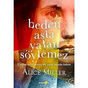 Beden Asla Yalan Söylemez: Üzerini Örttüğümüz Her Şeyin Altında Kalırız
