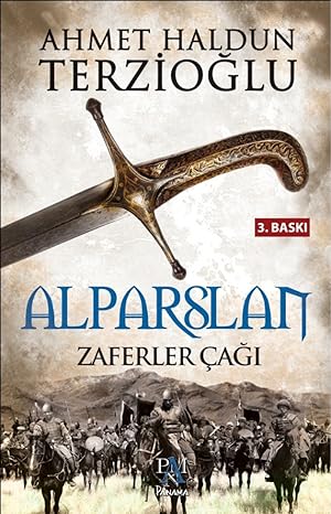 ALPARSLAN ZAFERLER ÇAĞI: Zaferler Çağı