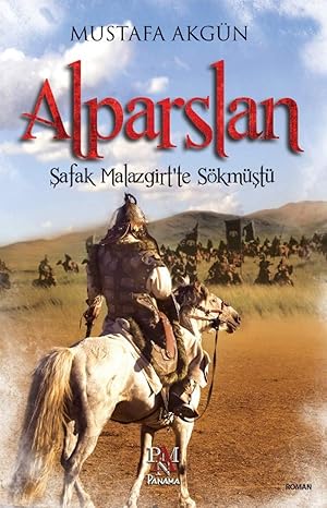 Alparslan Şafak Malazgirt'te Sökmüştü