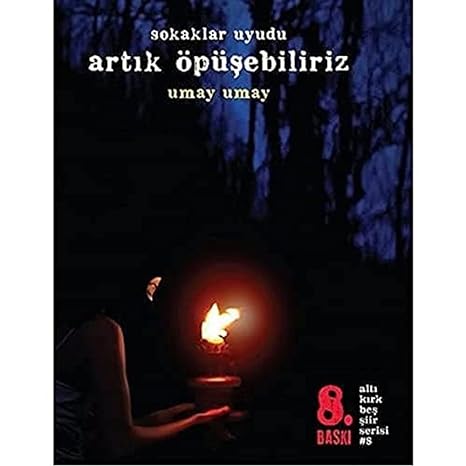 Sokaklar uyudu artik öpüşebiliriz