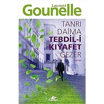 Tanri daima tebdil-i kiyafet gezer
