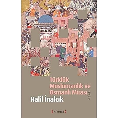 Türklük Müslümanlık ve Osmanlı Mirası