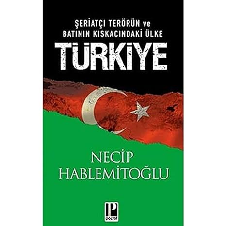 Şeriatçı Terörün ve Batının Kıskacındaki Ülke Türkiye