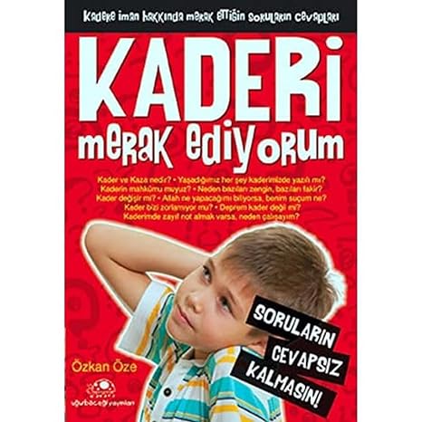 KADERİ MERAK EDİYORUM: Kadere İman Hakkında Merak Ettiğin Soruların Cevapları