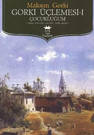 Gorki üçlemesi 1 çocukluğum