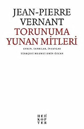 TORUNUMA YUNAN MİTLERİ: Evren, Tanrılar, İnsanlar