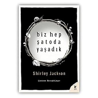 Biz Hep Şatoda Yaşadık