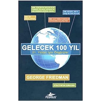 GELECEK 100 YIL : 21. Yüzyıl İçin Öngörüler
