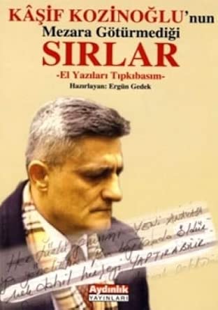 Kaşif kozinoğlunun mezara götürmediği sirlar