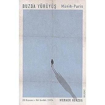Buzda Yürüyüş / Münih-Paris: 23 Kasım - 14 Aralık 1974