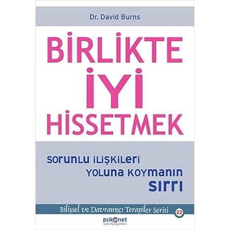 Birlikte İyi Hissetmek: Sorunlu İlişkileri Yoluna Koymanın Sırrı