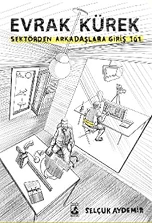 Evrak Kürek: Sektörden Arkadaşlara Giriş 101