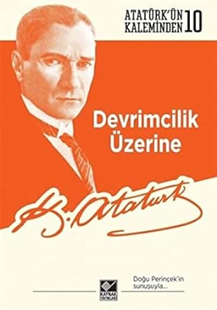 Devrimcilik Üzerine: Atatürk’ün Kaleminden - 10